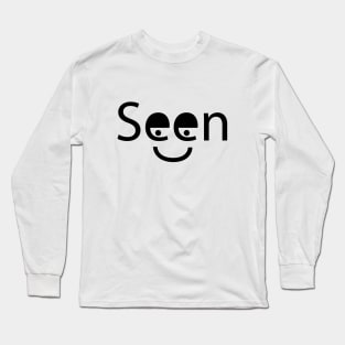 Seen typography design Long Sleeve T-Shirt